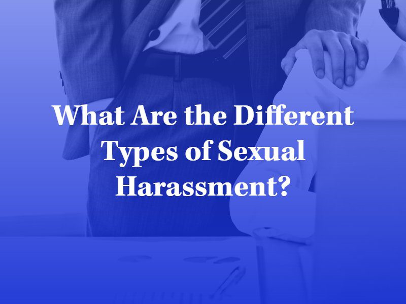 What Are the Different Types of Sexual Harassment?